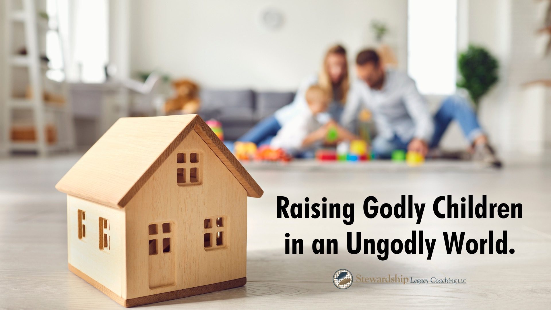 Raising Godly Children in an Ungodly Culture