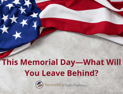 This Memorial Day—What Will You Leave Behind?